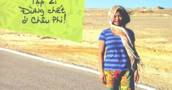 Xách Ba Lô Lên Và Đi - Tập 2 - Đừng Chết Ở Châu Phi