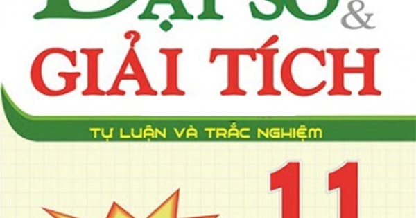 Giải Bài Tập Đại Số Và Giải Tích 11 - Tự Luận Và Trắc Nghiệm