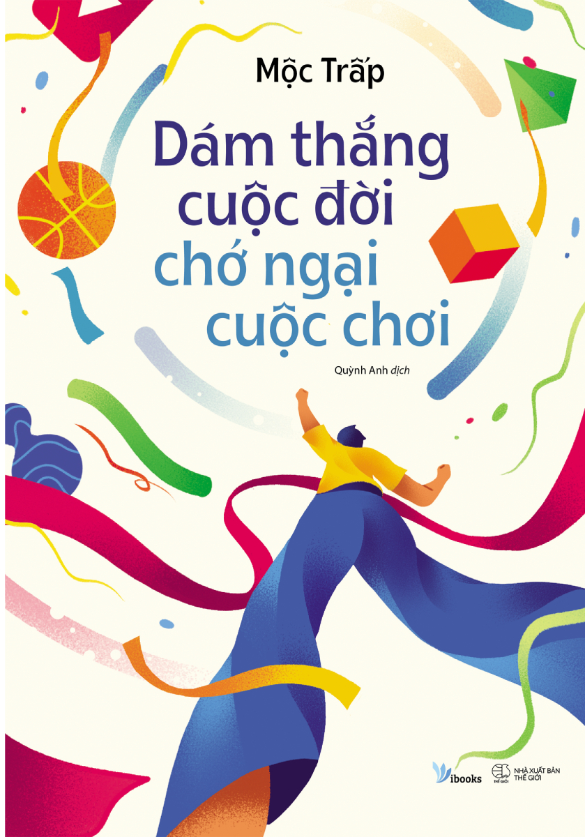 Dám Thắng Cuộc Đời Chớ Ngại Cuộc Chơi