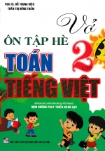Vở Ôn Tập Hè Toán - Tiếng Việt Lớp 2 (Biên Soạn Theo Chương Trình Mới)
