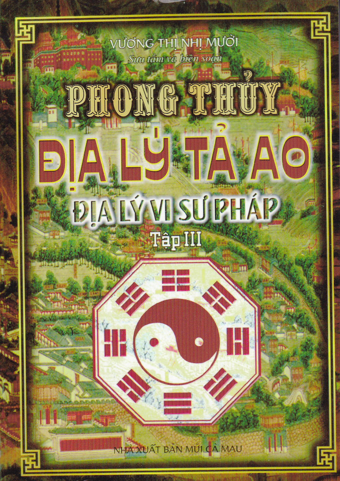 Phong Thủy Địa Lý Tả Ao - Tập 3: Địa Lý Vi Tư Pháp