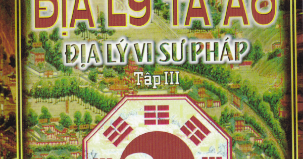 Phong Thủy Địa Lý Tả Ao - Tập 3: Địa Lý Vi Tư Pháp