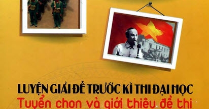 Luyện Giải Đề Trước Kì Thi Đại Học Tuyển Chọn Và Giới Thiệu Đề Thi Lịch Sử