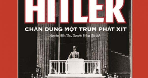 Adolf Hitler - Chân Dung Một Trùm Phát Xít (Bìa Cứng)