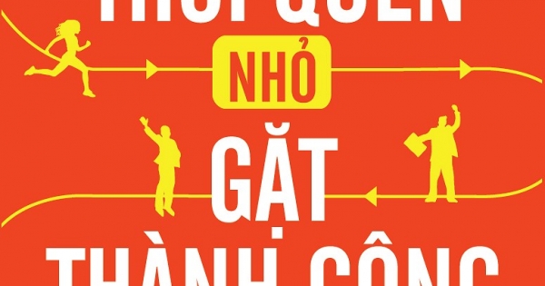 Gieo Thói Quen Nhỏ Gặt Thành Công Lớn