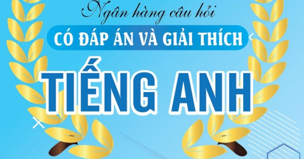 Chinh Phục Đỉnh Olympia Ngân Hàng Câu Hỏi Có Đáp Án Và Giải Thích Tiếng Anh