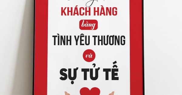 Tranh Canvas Treo Tường Chinh Phục Khách Hàng Bằng Tình Yêu Thương Và Sự Tử Tế