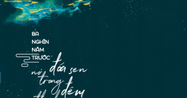 Ba Nghìn Năm Trước Đóa Sen Nở Trong Đêm Thanh Vắng