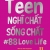 Teen Nghĩ Chất Sống Chất - Tập 2