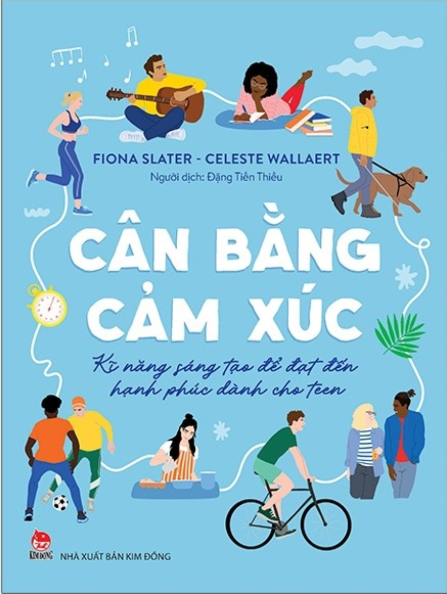 Cân Bằng Cảm Xúc - Kĩ Năng Sáng Tạo Để Đạt Đến Hạnh Phúc - Dành Cho Teen