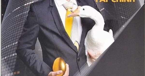 7 Bí Mật Của Tự Do Tài Chính - Con Ngỗng Đẻ Trứng Vàng