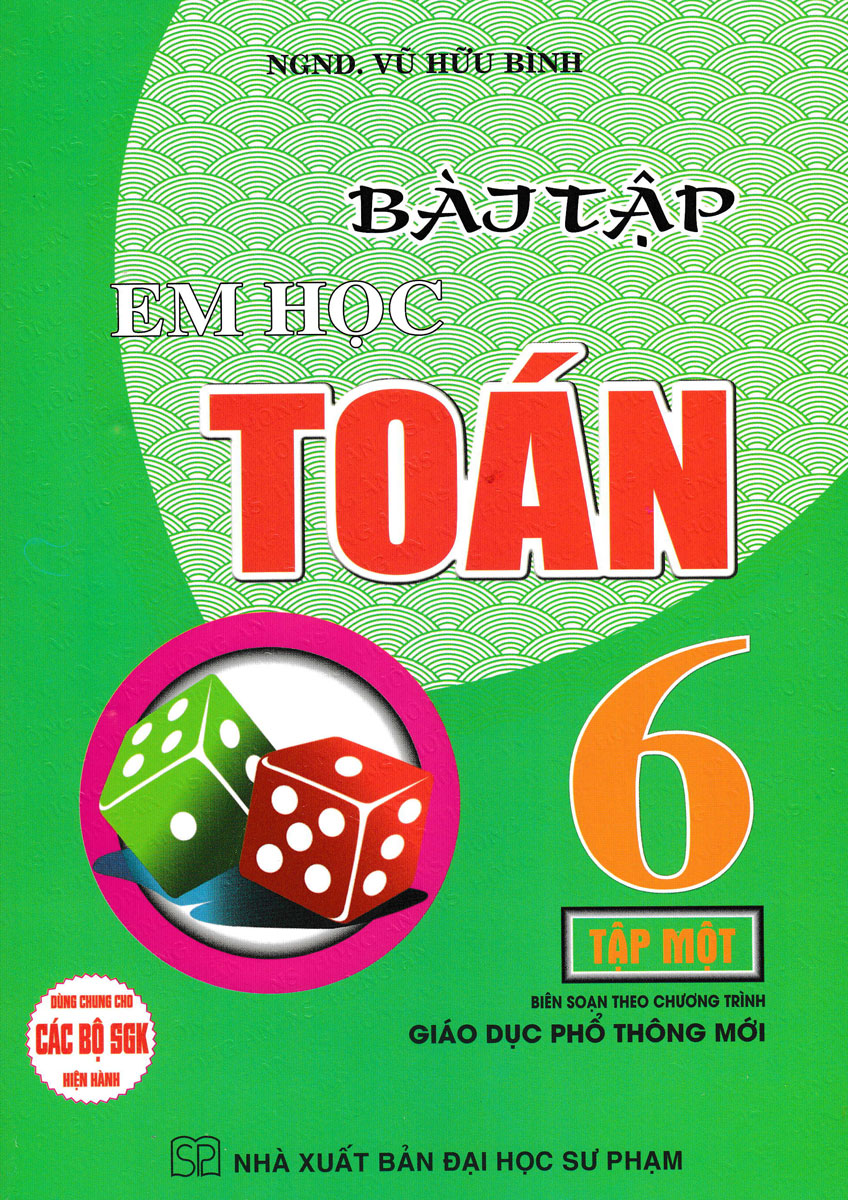 Bài Tập Em Học Toán Lớp 6 - Tập 1 (Biên Soạn Theo Chương Trình Mới)