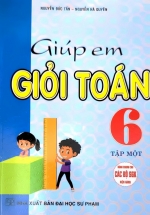 Giúp Em Giỏi Toán 6 - Tập 1 (Dùng Chung Cho Các Bộ SGK Hiện Hành)