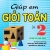 Giúp Em Giỏi Toán 2 - Vở Ôn Tập Cuối Tuần (Biên Soạn Theo Chương Trình Giáo Dục Phổ Thông Mới)