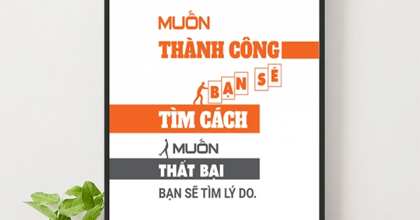 Tranh Canvas Treo Tường Muốn Thành Công Bạn Sẽ Tìm Cách Muốn Thất Bại Bạn Sẽ Tìm Lý Do
