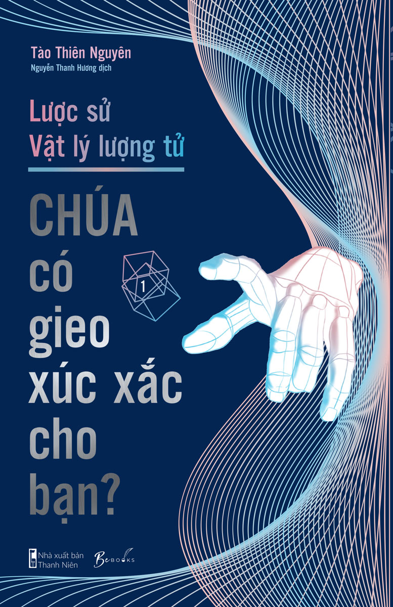 Lược Sử Vật Lý Lượng Tử - Chúa Có Gieo Xúc Xắc Cho Bạn?