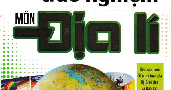 22 Đề Thi Trắc Nghiệm Môn Địa Lí