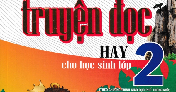 Tuyển Chọn Những Truyện Đọc Hay Cho Học Sinh Lớp 2 (Theo Chương Trình Giáo Dục Phổ Thông Mới)