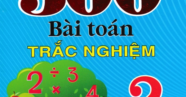 500 Bài Toán Trắc Nghiệm Lớp 2 (Biên Soạn Theo Chương Trình Mới)