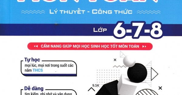 Cẩm Nang Chinh Phục Kiến Thức Môn Toán Lớp 6,7,8