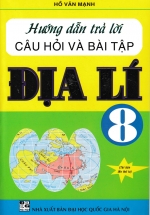 Hướng Dẫn Trả Lời Câu Hỏi Và Bài Tập Địa Lí 8