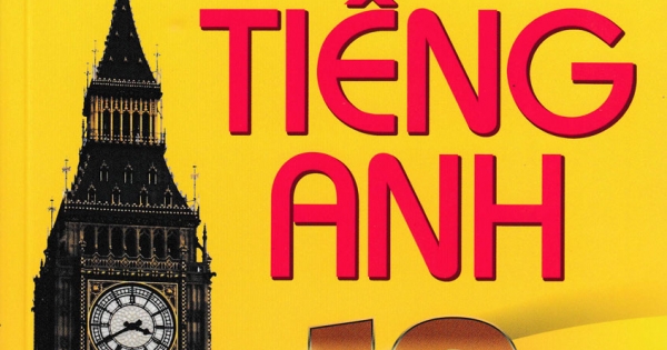 Bộ Đề Trắc Nghiệm Tiếng Anh 10 (Theo Chương Trình Mới Của Bộ Giáo Dục Đào Tạo)