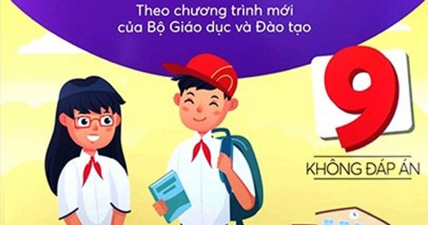 Bài Tập Thực Hành Tiếng Anh 9 - Không Đáp Án (Theo Chương Trình Mới Của Bộ Giáo Dục Và Đào Tạo)