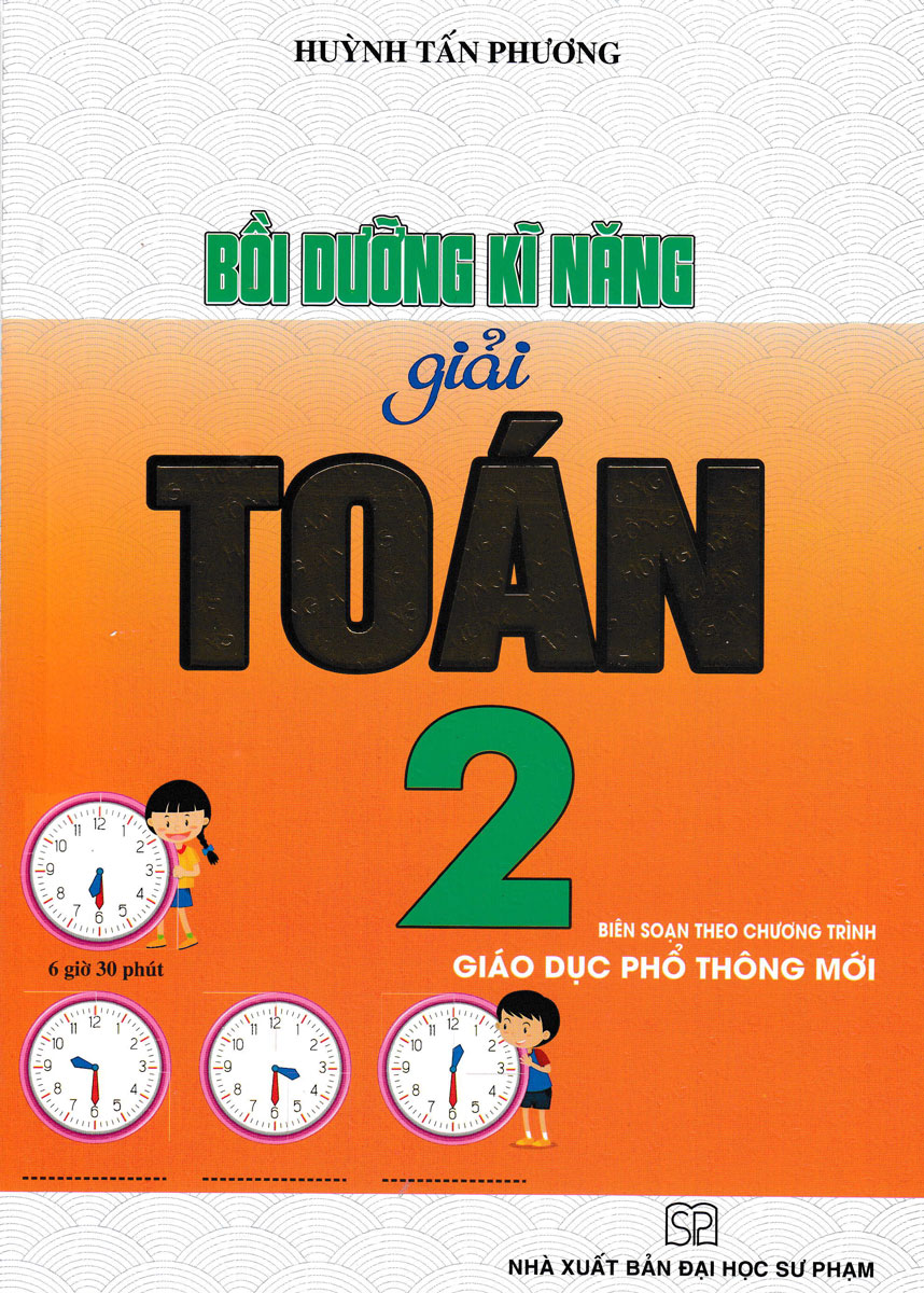 Bồi Dưỡng Kĩ Năng Giải Toán Lớp 2 (Theo Chương Trình Giáo Dục Phổ Thông Mới)