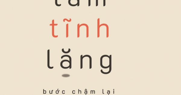 Tâm Tĩnh Lặng - Bước Chậm Lại Để Thành Công