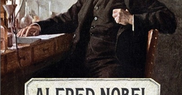 Kể Chuyện Cuộc Đời Các Thiên Tài: Alfred Nobel Và Bản Di Chúc Bất Hủ