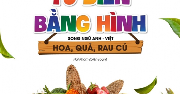 Từ Điển Bằng Hình - Hoa, Quả, Rau Củ