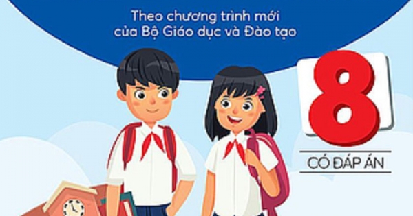 Bài Tập Thực Hành Tiếng Anh 8 - Có Đáp Án (Theo Chương Trình Mới Của Bộ Giáo Dục Và Đào Tạo)
