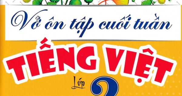 Vở Ôn Tập Cuối Tuần Tiếng Việt Lớp 2 (Bám Sát SGK Kết Nối Tri Thức Với Cuộc Sống)