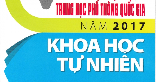 Bộ Đề Trắc Nghiệm Luyện Thi Trung Học Phổ Thông Quốc Gia Năm 2017 Khoa Học Tự Nhiên Tập 2