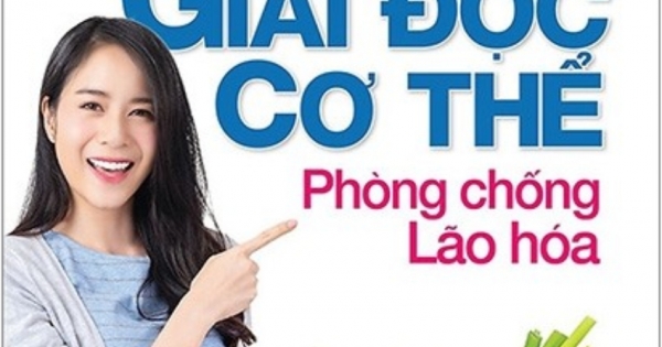 Chế Độ Ăn Giải Độc Cơ Thể Phòng Chống Lão Hóa