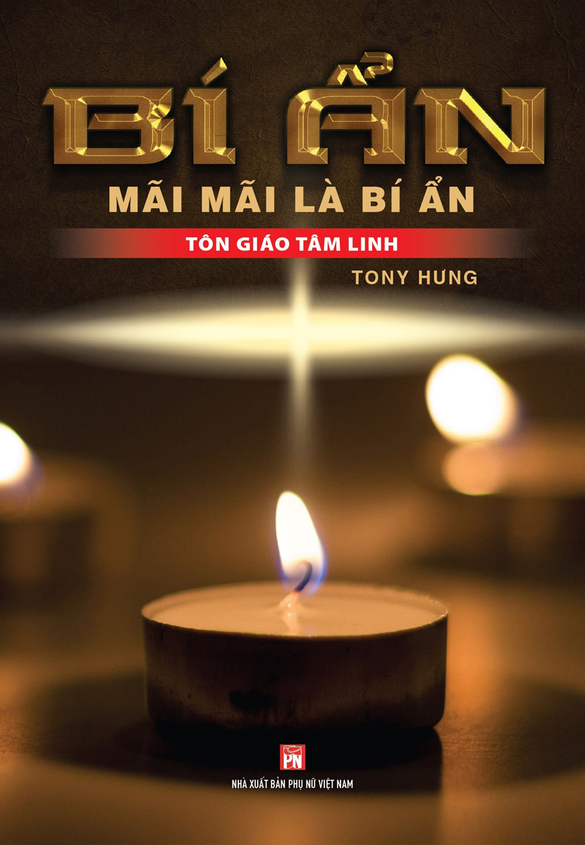 Bí Ẩn Mãi Mãi Là Bí Ẩn - Tôn Giáo Tâm Linh