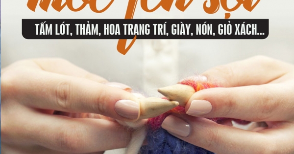 Kỹ Thuật Móc Len Sợi - Tấm Lót, Thảm, Hoa Trang Trí, Giày, Nón, Giỏ Xách...