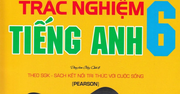 Bài Tập Trắc Nghiệm Tiếng Anh Lớp 6 - Không Đáp Án (Theo SGK Kết Nối Tri Thức Với Cuộc Sống)