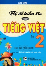 Bộ Đề Kiểm Tra Môn Tiếng Việt Lớp 2 (Bám Sát SGK Kết Nối Tri Thức Với Cuộc Sống)