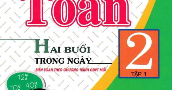 Bài Tập Chọn Lọc Toán Lớp 2 Tập 1 - Hai Buổi Trong Ngày (Chương Trình Giáo Dục Phổ Thông Mới)