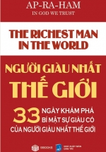 Người Giàu Nhất Thế Giới - 33 Ngày Khám Phá Bí Mật Sự Giàu Có Của Người Giàu Nhất Thế Giới