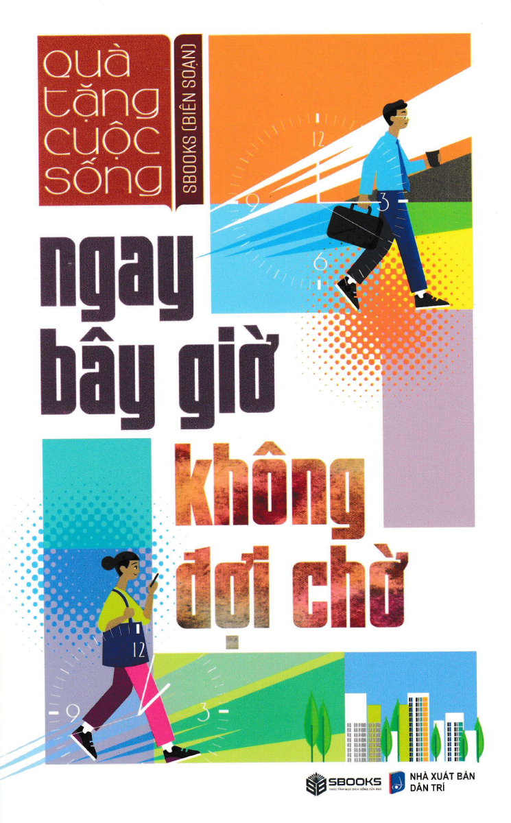 Ngay Bây Giờ Không Đợi Chờ (SB)