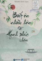 Biết Ơn Nhiều Hơn Sẽ Hạnh Phúc Hơn