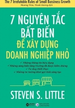 7 Nguyên Tắc Bất Biến Để Xây Dựng Doanh Nghiệp Nhỏ