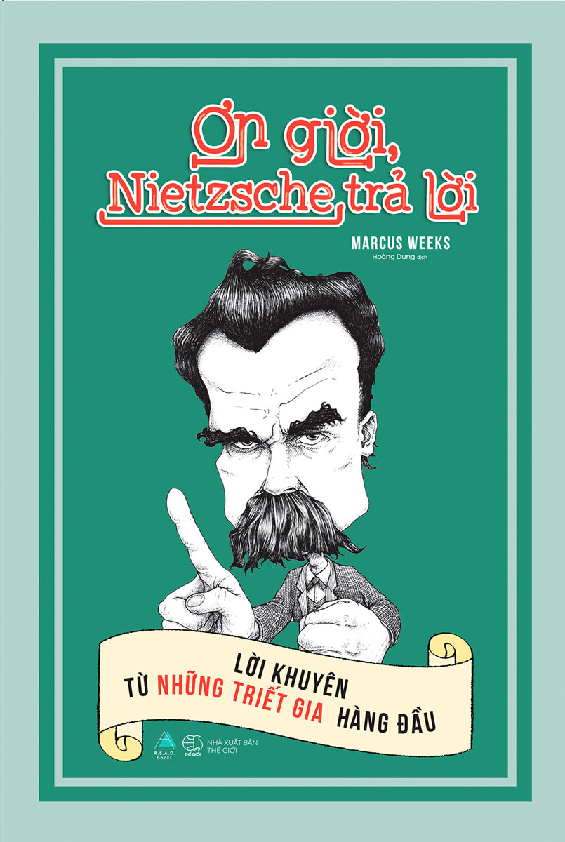 Ơn Giời, Nietzsche Trả Lời - Lời Khuyên Từ Những Triết Gia Hàng Đầu