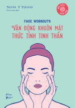 Face Workouts - Vận Động Khuôn Mặt - Thức Tỉnh Tinh Thần