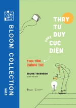 Thay Tư Duy Xoay Cục Diện - Tinh Tâm Chỉnh Trí