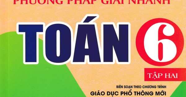 Phân Loại Và Phương Pháp Giải Nhanh Toán 6 - Tập 2 (Bám Sát SGK Chân Trời Sáng Tạo)