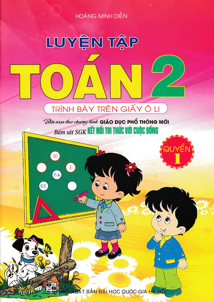 Luyện Tập Toán 2 Quyển 1 - Trình Bày Trên Giấy Ô Li (Bám Sát SGK Kết Nối Tri Thức Với Cuộc Sống) 