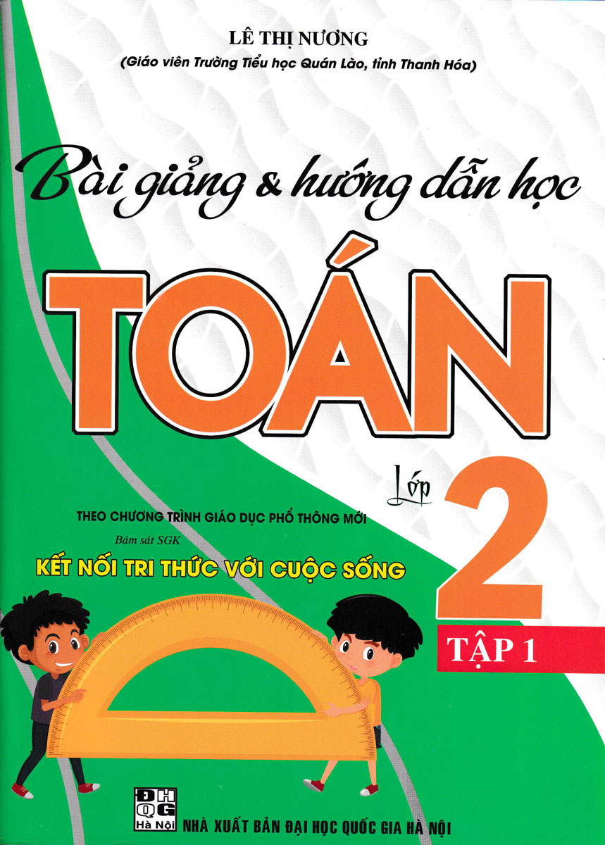 Bài Giảng Và Hướng Dẫn Học Toán 2 - Tập 1 (Bám Sát Sgk Kết Nối Tri Thức Với Cuộc Sống)